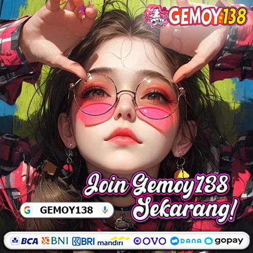 GEMOY138 ~ Bonus Slot Berlipat Ganda ala Gemoy x500